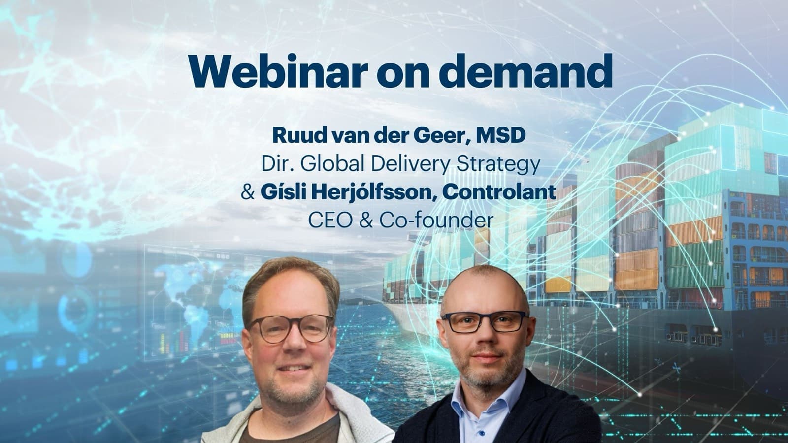 Webinar on demand card with portraits of Ruud van der Geer of MSD and Gísli Herjólfsson of Controlant